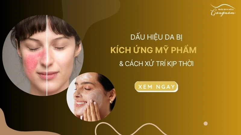 Dấu hiệu da bị kích ứng mỹ phẩm và cách xử trí kịp thời