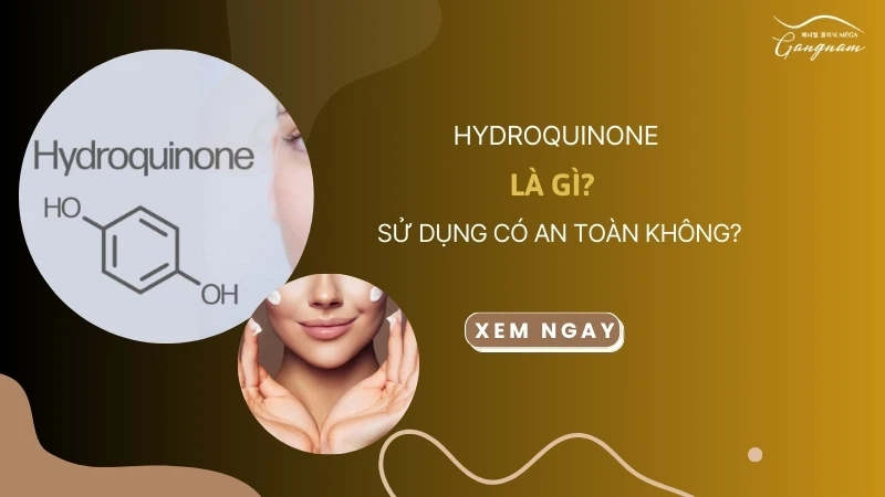 Hydroquinone là gì và có an toàn khi sử dụng không?