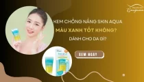 Kem chống nắng Skin Aqua màu xanh dùng tốt không? Dành cho da gì?