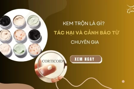 Kem trộn là gì? Cách nhận biết và cảnh báo tác hại từ chuyên gia