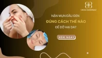 Nặn mụn đầu đen đúng cách thế nào để đỡ hại da?