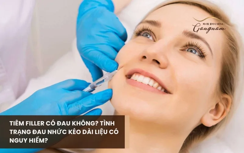 Giải đáp chi tiết tiêm filler có đau không? Nguyên nhân là gì? 