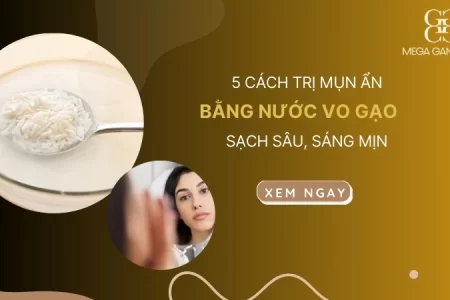 5 cách trị mụn ẩn bằng nước vo gạo sạch sâu, sáng mịn