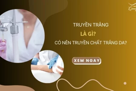 Truyền trắng là gì? Có nên truyền chất trắng da không?