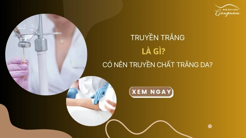 Truyền trắng là gì? Có nên truyền chất trắng da không? 