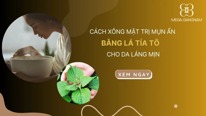 Cách xông mặt trị mụn ẩn bằng lá tía tô cho da láng mịn  