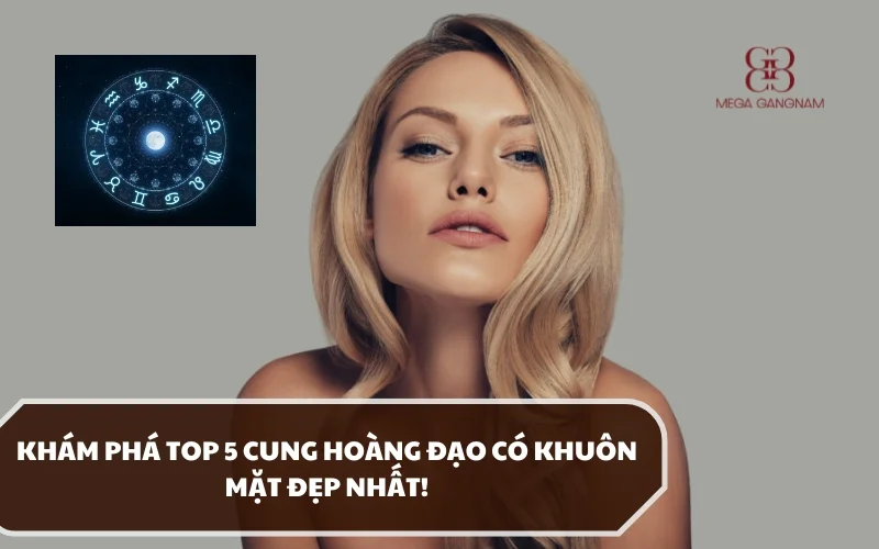 Đâu là cung hoàng đạo có khuôn mặt đẹp nhất theo đánh giá của chiêm tinh học? 