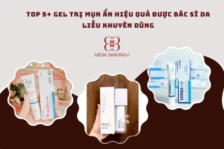 Top 5+ gel trị mụn ẩn hiệu quả được bác sĩ da liễu khuyên dùng