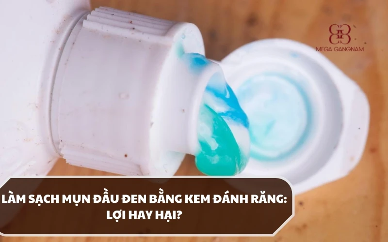 Làm sạch mụn đầu đen bằng kem đánh răng có an toàn không? Chuyên gia đánh giá như thế nào? 