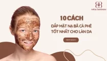 10 cách đắp mặt nạ bã cà phê tốt nhất cho làn da