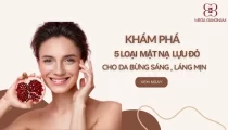 Khám phá 5 loại mặt nạ lựu đỏ cho làn da bừng sáng, láng mịn