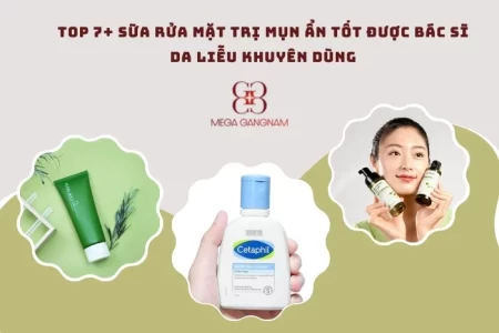 Top 7+ loại sữa rửa mặt trị mụn ẩn hiệu quả cho mọi làn da 