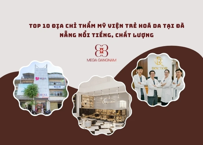 Top 10 địa chỉ thẩm mỹ viện trẻ hoá da tại Đà Nẵng nổi tiếng