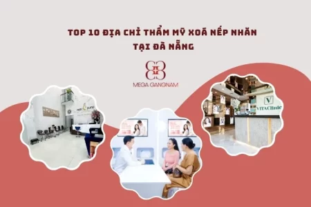 Top 10 địa chỉ thẩm mỹ xoá nếp nhăn tại Đà Nẵng