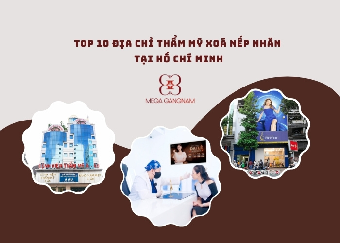 Top 10 địa chỉ thẩm mỹ xoá nếp nhăn tại Hồ Chí Minh