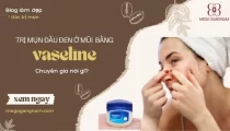 Trị mụn đầu đen ở mũi bằng vaseline: Chuyên gia nói gì? 