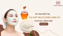 10 loại mặt nạ tự chế trị lỗ chân lông to cho da láng mịn