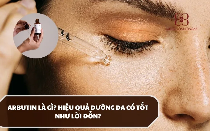 Giải đáp Arbutin là chất gì? Hiệu quả cải thiện làn da có thật sự tốt hay không? 