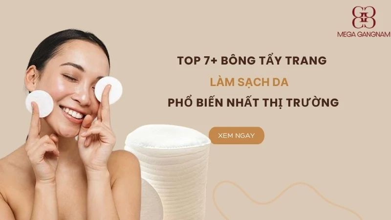 TOP 7+bông tẩy trang làm sạch da, phổ biến nhất thị trường