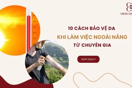 10 Cách bảo vệ da khi làm việc ngoài nắng từ Chuyên gia