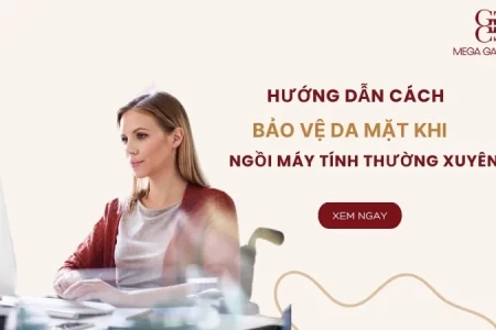Cách bảo vệ da mặt khi ngồi máy tính thường xuyên