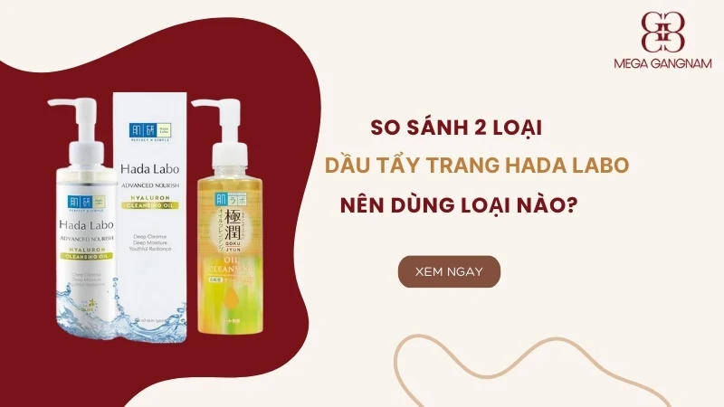 2 loại dầu tẩy trang Hada Labo: Nên dùng loại nào?