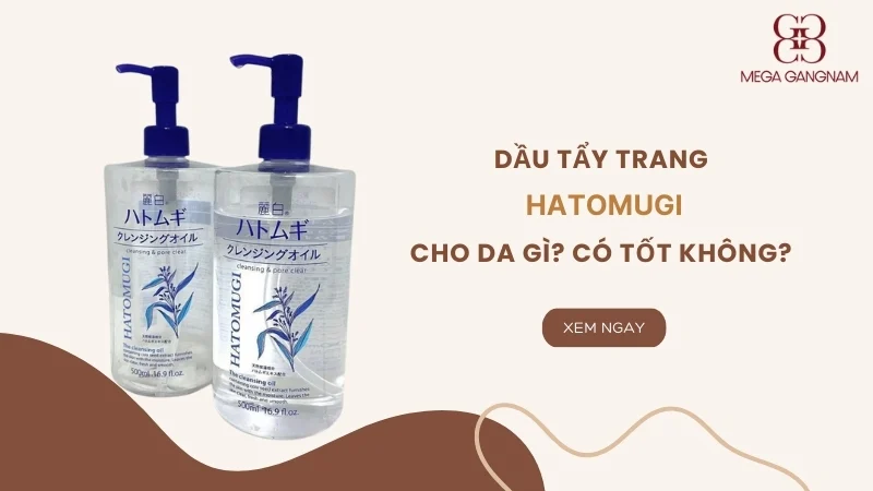 Dầu tẩy trang Hatomugi cho da gì? Có tốt không?