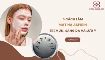 5 Cách làm mặt nạ aspirin trị mụn, sáng da và lưu ý đặc biệt