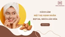 Cách làm mặt nạ hạnh nhân đẹp da, ngừa lão hóa cực tốt