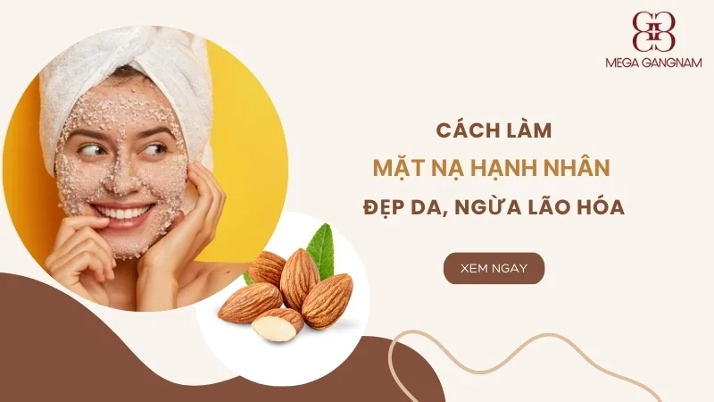 Cách làm mặt nạ hạnh nhân đẹp da, ngừa lão hóa cực tốt