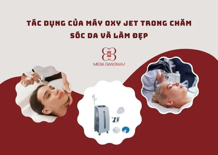 Tác dụng của máy oxy jet trong chăm sóc da và làm đẹp