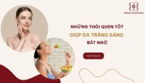 Những thói quen tốt giúp da trắng sáng bất ngờ