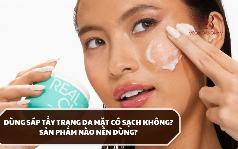 Dùng sáp tẩy trang cho da mặt có tốt hơn các dạng tẩy trang khác hay không? 