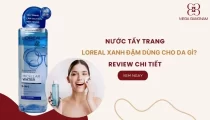 Nước tẩy trang Loreal xanh đậm dùng cho da gì? Review chi tiết