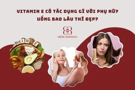 Vitamin E có tác dụng gì với phụ nữ?